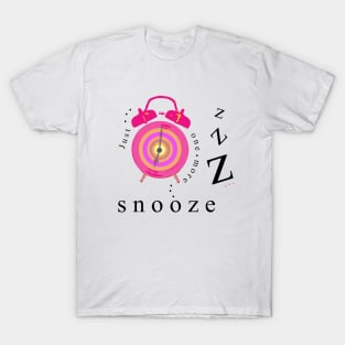 Let me sleep, just one more snooze for five more minutes T-Shirt